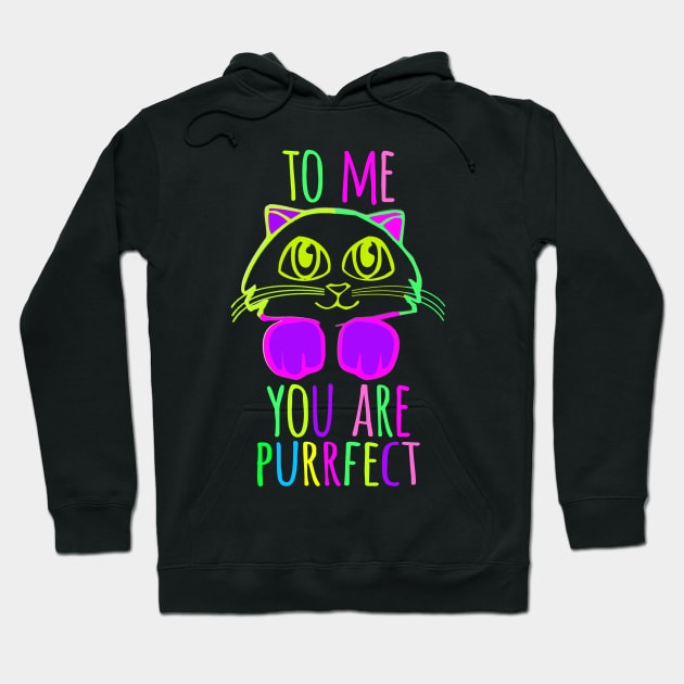 TO ME YOU ARE PURRFECT Hoodie by SBC PODCAST